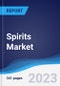 Spirits Market Summary, Competitive Analysis and Forecast, 2017-2026 - Product Image