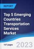 Top 5 Emerging Countries Transportation Services Market Summary, Competitive Analysis and Forecast, 2017-2026- Product Image