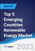 Top 5 Emerging Countries Renewable Energy Market Summary, Competitive Analysis and Forecast to 2027- Product Image