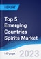 Top 5 Emerging Countries Spirits Market Summary, Competitive Analysis and Forecast, 2017-2026 - Product Image