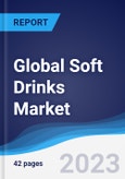Global Soft Drinks Market Summary, Competitive Analysis and Forecast to 2027- Product Image