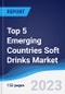 Top 5 Emerging Countries Soft Drinks Market Summary, Competitive Analysis and Forecast, 2018-2027 - Product Image