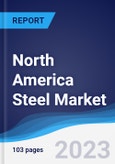 North America (NAFTA) Steel Market Summary, Competitive Analysis and Forecast, 2017-2026- Product Image