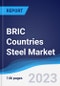 BRIC Countries (Brazil, Russia, India, China) Steel Market Summary, Competitive Analysis and Forecast, 2017-2026 - Product Image