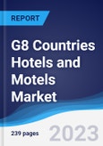 G8 Countries Hotels and Motels Market Summary, Competitive Analysis and Forecast to 2027- Product Image