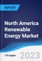 North America (NAFTA) Renewable Energy Market Summary, Competitive Analysis and Forecast to 2027 - Product Thumbnail Image