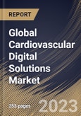 Global Cardiovascular Digital Solutions Market Size, Share & Industry Trends Analysis Report By Service Type, By End-use, By Deployment, By Components, By Regional Outlook and Forecast, 2022 - 2028- Product Image