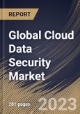 Global Cloud Data Security Market Size, Share & Industry Trends Analysis Report By Offering, By Offering Type, By Organization Size, By Vertical, By Regional Outlook and Forecast, 2022 - 2028- Product Image
