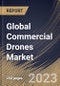 Global Commercial Drones Market Size, Share & Industry Trends Analysis Report By Product, By End-use, By Application, By Regional Outlook and Forecast, 2022 - 2028 - Product Image