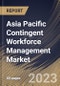 Asia Pacific Contingent Workforce Management Market Size, Share & Industry Trends Analysis Report By Type, By Industry, By Country and Growth Forecast, 2022 - 2028 - Product Thumbnail Image