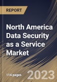 North America Data Security as a Service Market Size, Share & Industry Trends Analysis Report By Organization Size, By Type, By Vertical, By Country and Growth Forecast, 2022 - 2028- Product Image