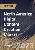 North America Digital Content Creation Market Size, Share & Industry Trends Analysis Report By Component, By Format, By Deployment, By Organization Size, By Vertical, By Country and Growth Forecast, 2022 - 2028- Product Image
