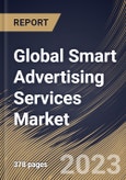 Global Smart Advertising Services Market Size, Share & Industry Trends Analysis Report By Enterprise Size, By Type, By Platform Type, By Pricing Model, By Vertical, By Regional Outlook and Forecast, 2022 - 2028- Product Image
