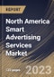 North America Smart Advertising Services Market Size, Share & Industry Trends Analysis Report By Enterprise Size, By Type, By Platform Type, By Pricing Model, By Vertical, By Country and Growth Forecast, 2022 - 2028 - Product Thumbnail Image