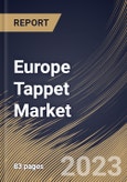 Europe Tappet Market Size, Share & Industry Trends Analysis Report By End User, By Engine Capacity, By Type, By Vehicle Type, By Country and Growth Forecast, 2022 - 2028- Product Image