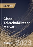 Global Telerehabilitation Market Size, Share & Industry Trends Analysis Report By Application, By Therapy, By Component, By Services, By Regional Outlook and Forecast, 2022 - 2028- Product Image