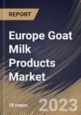 Europe Goat Milk Products Market Size, Share & Industry Trends Analysis Report By Type, By Distribution Channel, By Country and Growth Forecast, 2022 - 2028- Product Image