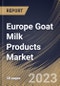 Europe Goat Milk Products Market Size, Share & Industry Trends Analysis Report By Type, By Distribution Channel, By Country and Growth Forecast, 2022 - 2028 - Product Thumbnail Image