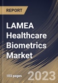 LAMEA Healthcare Biometrics Market Size, Share & Industry Trends Analysis Report By Technology, By End User, By Application, By Country and Growth Forecast, 2022 - 2028- Product Image
