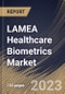 LAMEA Healthcare Biometrics Market Size, Share & Industry Trends Analysis Report By Technology, By End User, By Application, By Country and Growth Forecast, 2022 - 2028 - Product Thumbnail Image