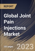 Global Joint Pain Injections Market Size, Share & Industry Trends Analysis Report By Injection Type, By Distribution Channel, By Joint Type Channel, By Regional Outlook and Forecast, 2022 - 2028- Product Image