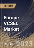 Europe VCSEL Market Size, Share & Industry Trends Analysis Report By Type, By Wavelength, By Application, By Data Rate, By Material, Industry, By Country and Growth Forecast, 2022 - 2028- Product Image