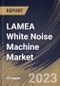 LAMEA White Noise Machine Market Size, Share & Industry Trends Analysis Report By Distribution Channel, By Application, By Product Type, By Country and Growth Forecast, 2022 - 2028 - Product Image
