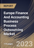 Europe Finance And Accounting Business Process Outsourcing Market Size, Share & Industry Trends Analysis Report By Enterprise-size , By Industry, By Service, By Country and Growth Forecast, 2022 - 2028- Product Image