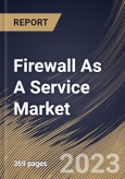 Firewall As A Service Market Size, Share & Industry Trends Analysis Report By Enterprise Size, By Type, By Service Model, By Deployment Model, By Vertical, By Regional Outlook and Forecast, 2022 - 2028- Product Image
