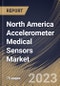 North America Accelerometer Medical Sensors Market Size, Share & Industry Trends Analysis Report By Product, By End-Use, By Application, By Country and Growth Forecast, 2022 - 2028 - Product Thumbnail Image