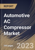 Automotive AC Compressor Market Size, Share & Industry Trends Analysis Report By Vehicle Type, By Compressor Type, By Drive Type, By Sales Channel, By Regional Outlook and Forecast, 2022 - 2028- Product Image