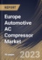 Europe Automotive AC Compressor Market Size, Share & Industry Trends Analysis Report By Vehicle Type, By Compressor Type, By Drive Type, By Sales Channel, By Country and Growth Forecast, 2022 - 2028 - Product Thumbnail Image