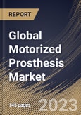 Global Motorized Prosthesis Market Size, Share & Industry Trends Analysis Report By End User, By Type, By Regional Outlook and Forecast, 2022 - 2028- Product Image