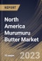 North America Murumuru Butter Market Size, Share & Industry Trends Analysis Report By Nature, By Distribution Channel, By End User, By Country and Growth Forecast, 2022 - 2028 - Product Thumbnail Image
