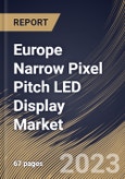 Europe Narrow Pixel Pitch LED Display Market Size, Share & Industry Trends Analysis Report By Application, By Type, By Country and Growth Forecast, 2022 - 2028- Product Image