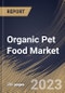Organic Pet Food Market Size, Share & Industry Trends Analysis Report By Food Type, By Pet Type, By Distribution Channel, By Regional Outlook and Forecast, 2022 - 2028 - Product Thumbnail Image