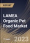LAMEA Organic Pet Food Market Size, Share & Industry Trends Analysis Report By Food Type, By Pet Type, By Distribution Channel, By Country and Growth Forecast, 2022 - 2028 - Product Thumbnail Image
