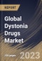 Global Dystonia Drugs Market Size, Share & Industry Trends Analysis Report By Distribution Channel, By Route of Administration, By Type, By Regional Outlook and Forecast, 2022 - 2028 - Product Image