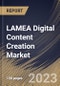 LAMEA Digital Content Creation Market Size, Share & Industry Trends Analysis Report By Component, By Format, By Deployment, By Organization Size, By Vertical, By Country and Growth Forecast, 2022 - 2028 - Product Thumbnail Image