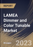 LAMEA Dimmer and Color Tunable Market Size, Share & Industry Trends Analysis Report By Application, By Product, By Type, By Country and Growth Forecast, 2022 - 2028- Product Image
