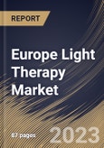 Europe Light Therapy Market Size, Share & Industry Trends Analysis Report By End-use, By Application, By Light Type, By Product, By Country and Growth Forecast, 2022 - 2028- Product Image