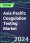 2024 Asia Pacific Coagulation Testing Market in 18 Countries - Hemostasis Analyzers and Consumables - Supplier Shares, 2023-2028 - Product Thumbnail Image