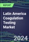 2024 Latin America Coagulation Testing Market in 22 Countries - Hemostasis Analyzers and Consumables - Supplier Shares, 2023-2028 - Product Thumbnail Image