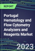 2023-2028 Portugal Hematology and Flow Cytometry Analyzers and Reagents Market - 2023 Supplier Shares, 2023-2028 Test Volume and Sales Segment Forecasts for over 40 Individual Tests, Growth Opportunities- Product Image