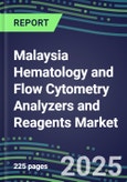 2023-2028 Malaysia Hematology and Flow Cytometry Analyzers and Reagents Market - 2023 Supplier Shares, 2023-2028 Test Volume and Sales Segment Forecasts for over 40 Individual Tests, Growth Opportunities- Product Image