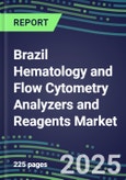 2023-2028 Brazil Hematology and Flow Cytometry Analyzers and Reagents Market - 2023 Supplier Shares, 2023-2028 Test Volume and Sales Segment Forecasts for over 40 Individual Tests, Growth Opportunities- Product Image