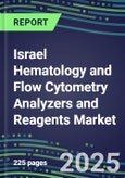 2023-2028 Israel Hematology and Flow Cytometry Analyzers and Reagents Market - 2023 Supplier Shares, 2023-2028 Test Volume and Sales Segment Forecasts for over 40 Individual Tests, Growth Opportunities- Product Image