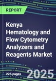 2023-2028 Kenya Hematology and Flow Cytometry Analyzers and Reagents Market - 2023 Supplier Shares, 2023-2028 Test Volume and Sales Segment Forecasts for over 40 Individual Tests, Growth Opportunities- Product Image