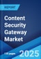 Content Security Gateway Market by Platform Type (Hardware, Software), Industry Vertical (Education, BFSI, Government, Healthcare, Telecom and IT, and Others), and Region 2024-2032 - Product Image