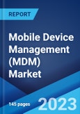Mobile Device Management (MDM) Market: Global Industry Trends, Share, Size, Growth, Opportunity and Forecast 2023-2028- Product Image